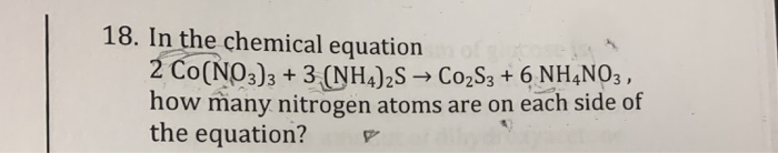 Solved 18. In The Chemical Equation 2 Co(no3)3 + 3 (nh4)2s → 