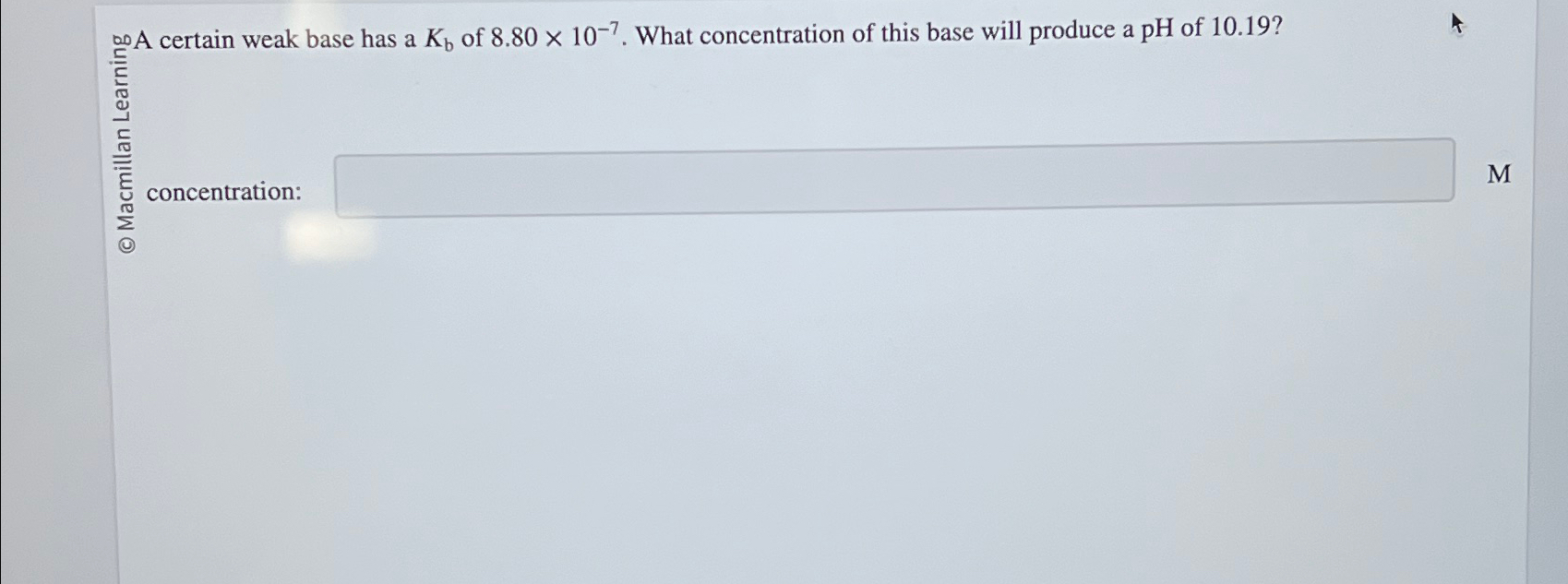 Solved ?∞ ﻿A certain weak base has a Kb ﻿of 8.80×10-7. ﻿What | Chegg.com