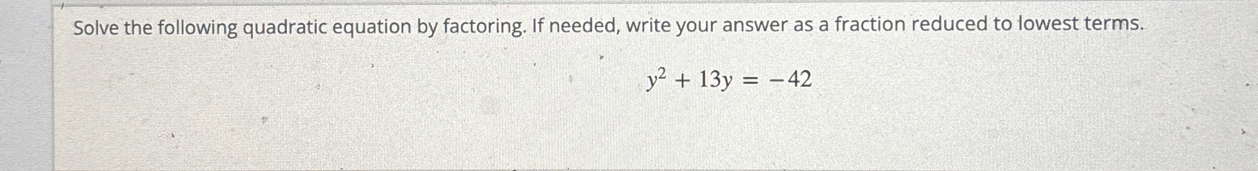 Solved Solve the following quadratic equation by factoring. | Chegg.com