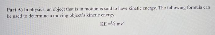 Solved Part A) in physics, an object that is in motion is | Chegg.com