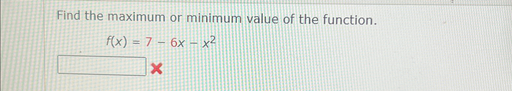 Solved Find the maximum or minimum value of the | Chegg.com