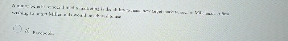 Solved A major benefit of social media marketing is the | Chegg.com