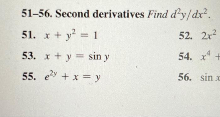 Solved 51-56. Second derivatives Find d2y/dx2. 51. x+y2=1 | Chegg.com
