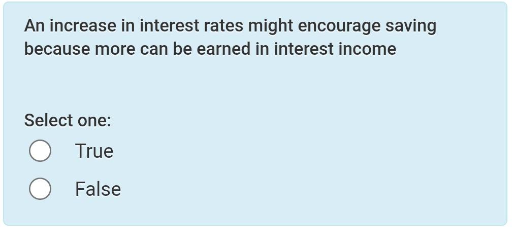 Solved An increase in interest rates might encourage saving | Chegg.com