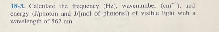 Solved 18-3. Calculate The Frequency (Hz), Wavenumber | Chegg.com