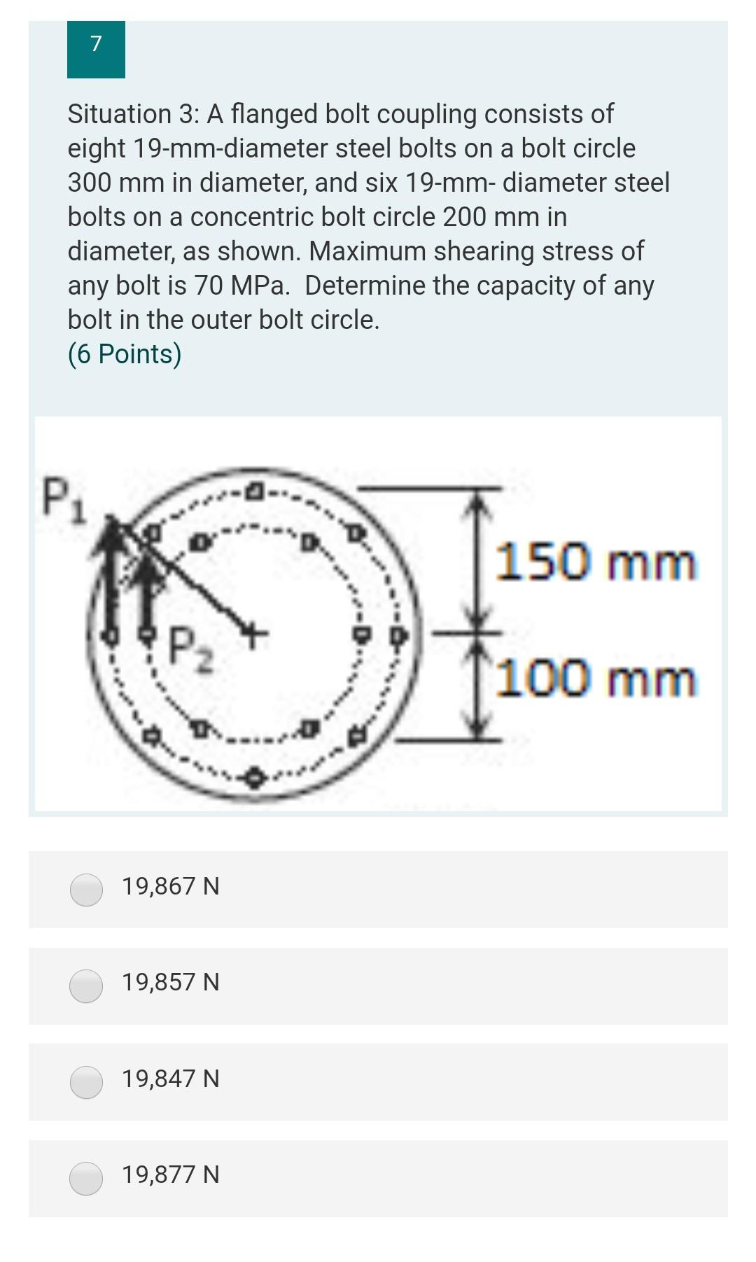 Solved 7 Situation 3 A flanged bolt coupling consists of