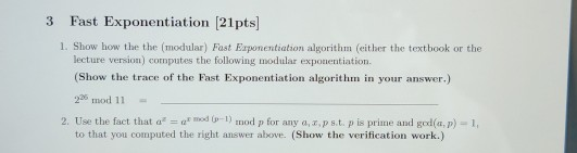 Solved 3 Fast Exponentiation (21pts] 1. Show how the the | Chegg.com
