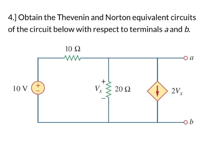 4.] Obtain the Thevenin and Norton equivalent circuits of the circuit below with respect to terminals \( a \) and \( b \).