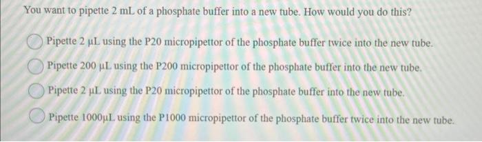 Solved You want to pipette 2 mL of a phosphate buffer into a | Chegg.com