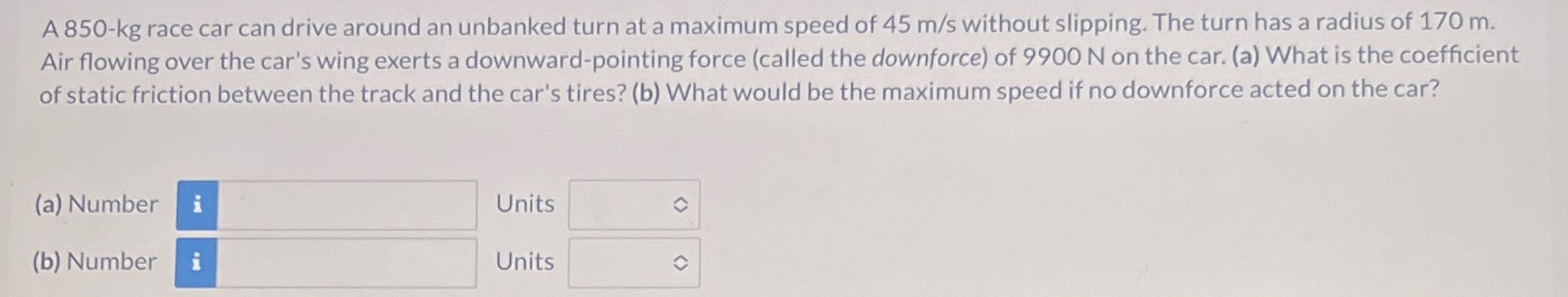 Solved A 850-kg ﻿race car can drive around an unbanked turn | Chegg.com