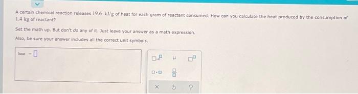 Solved A certain chemical reaction releases 19.6 kJ/g of | Chegg.com