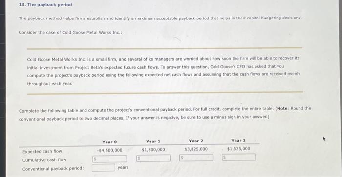 Solved 13. The payback period The payback method helps firms | Chegg.com