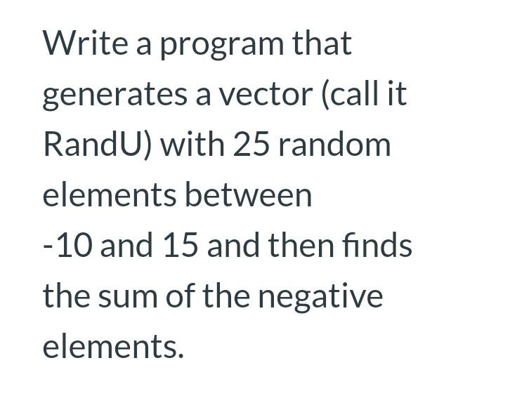 Solved Write a program that generates a vector (call it | Chegg.com