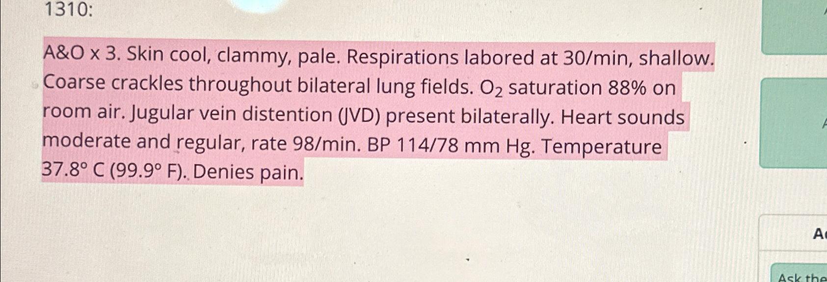 Solved 1310A&O ×3. ﻿Skin cool, clammy, pale. Respirations