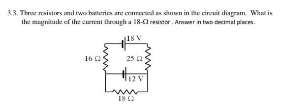 Solved 3.3. Three Resistors And Two Batteries Are Connected | Chegg.com