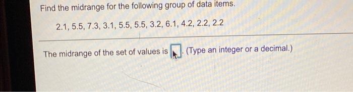Solved Find the midrange for the following group of data | Chegg.com