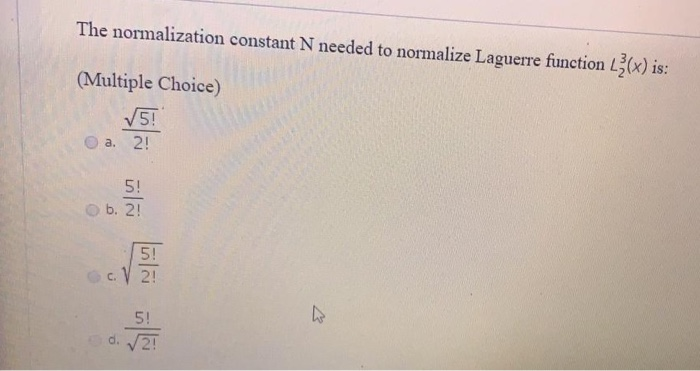 Solved The normalization constant N needed to normalize | Chegg.com