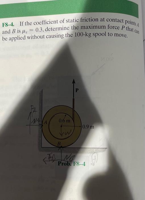 Solved F8–4. If the coefficient of static friction at | Chegg.com