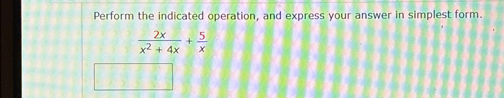 Solved Perform the indicated operation, and express your | Chegg.com