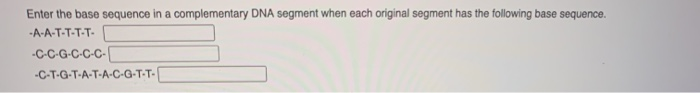 Solved Enter the base sequence in a complementary DNA | Chegg.com