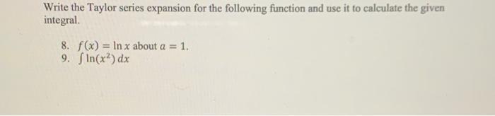 Solved Write the Taylor series expansion for the following | Chegg.com