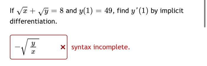 Solved If x+y=8 and y(1)=49, find y′(1) by implicit | Chegg.com
