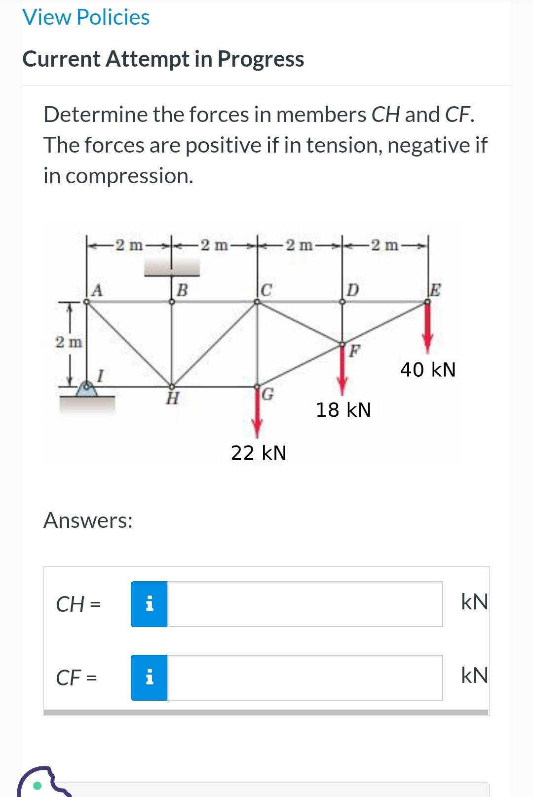 Solved Determine the forces in members CH and CF. The forces | Chegg.com