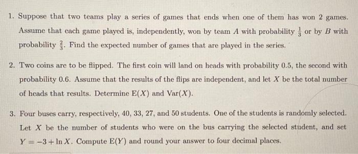 Solved 1. Suppose That Two Teams Play A Series Of Games That | Chegg.com