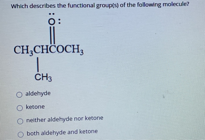 Solved Which Describes The Functional Group s Of The Chegg