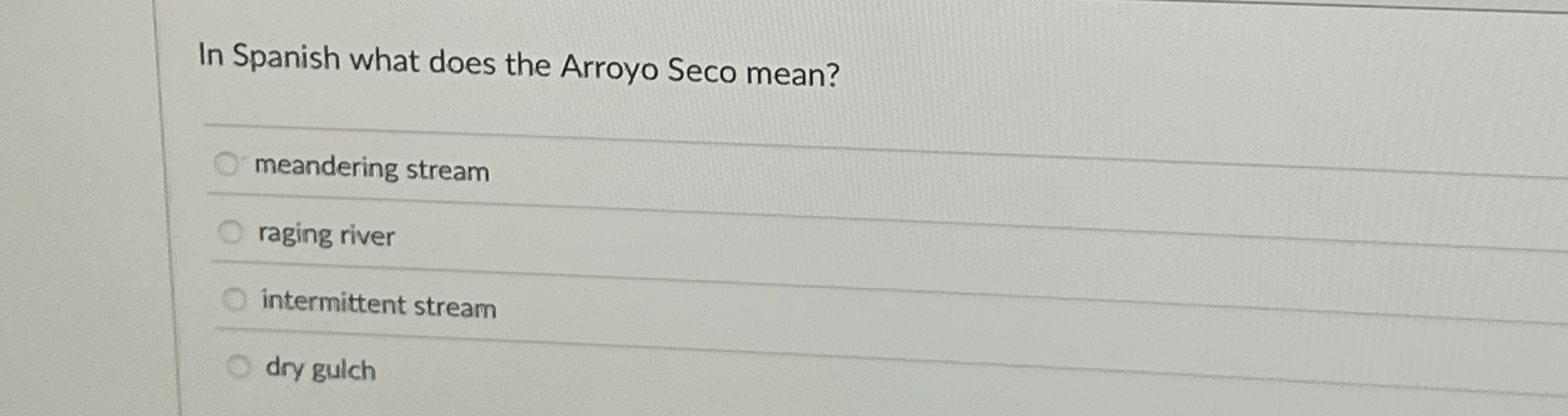 Solved In Spanish what does the Arroyo Seco mean?meandering
