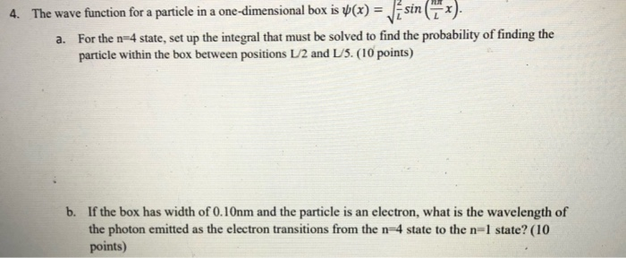 Solved 4. The wave function for a particle in a | Chegg.com