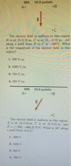 Solved 005 10.0 points A: E . The electric field is uniform | Chegg.com