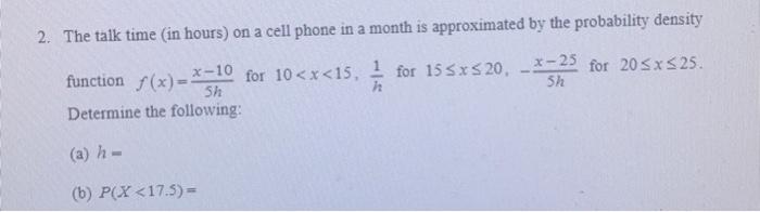 Solved 2. The talk time (in hours) on a cell phone in a | Chegg.com
