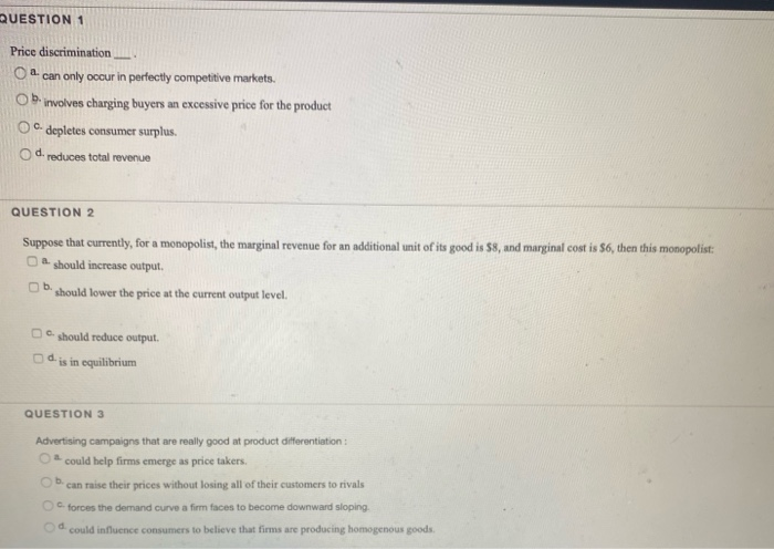 Solved QUESTION 1 Price discrimination O can only occur in | Chegg.com