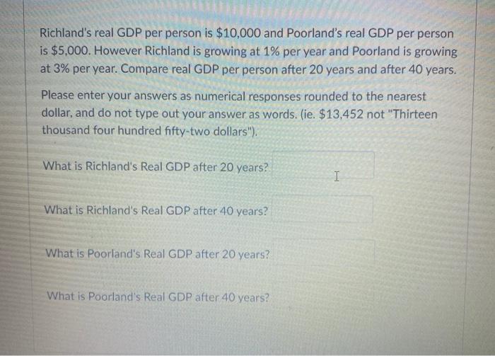 Solved Richland S Real Gdp Per Person Is 10 000 And Chegg Com
