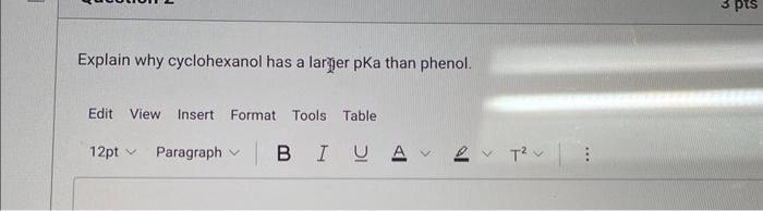 Solved Explain why cyclohexanol has a laryer pKa than | Chegg.com