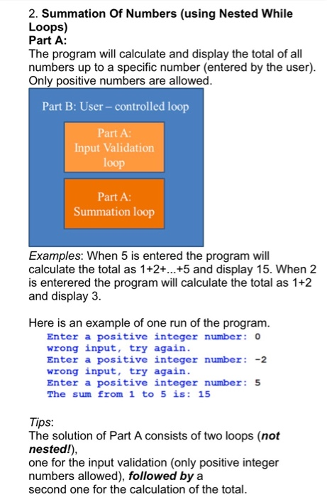 2. Summation Of Numbers (using Nested While Loops) Part A: The program will calculate and display the total of all numbers up