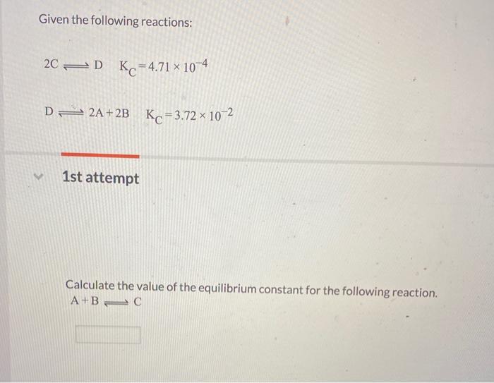 Solved Given the following reactions: 2C 2D Kc=4.71 x 10-4 | Chegg.com