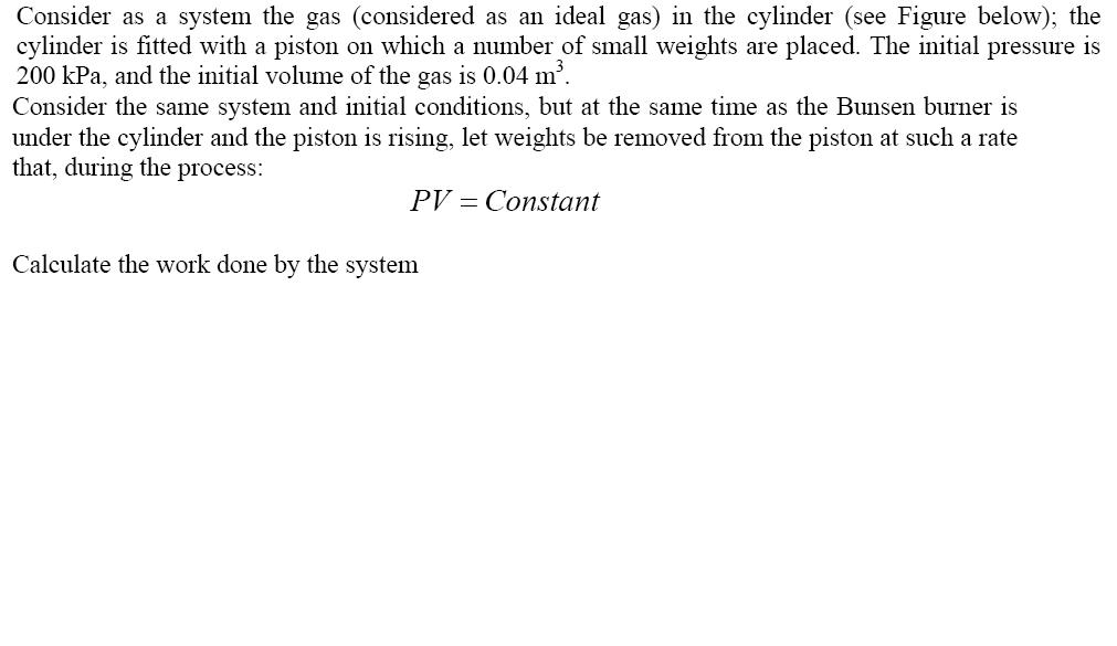 Solved Consider as a system the gas ( considered as an ideal | Chegg.com