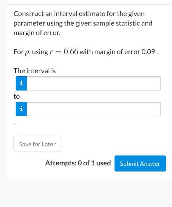 Solved Construct an interval estimate for the given | Chegg.com