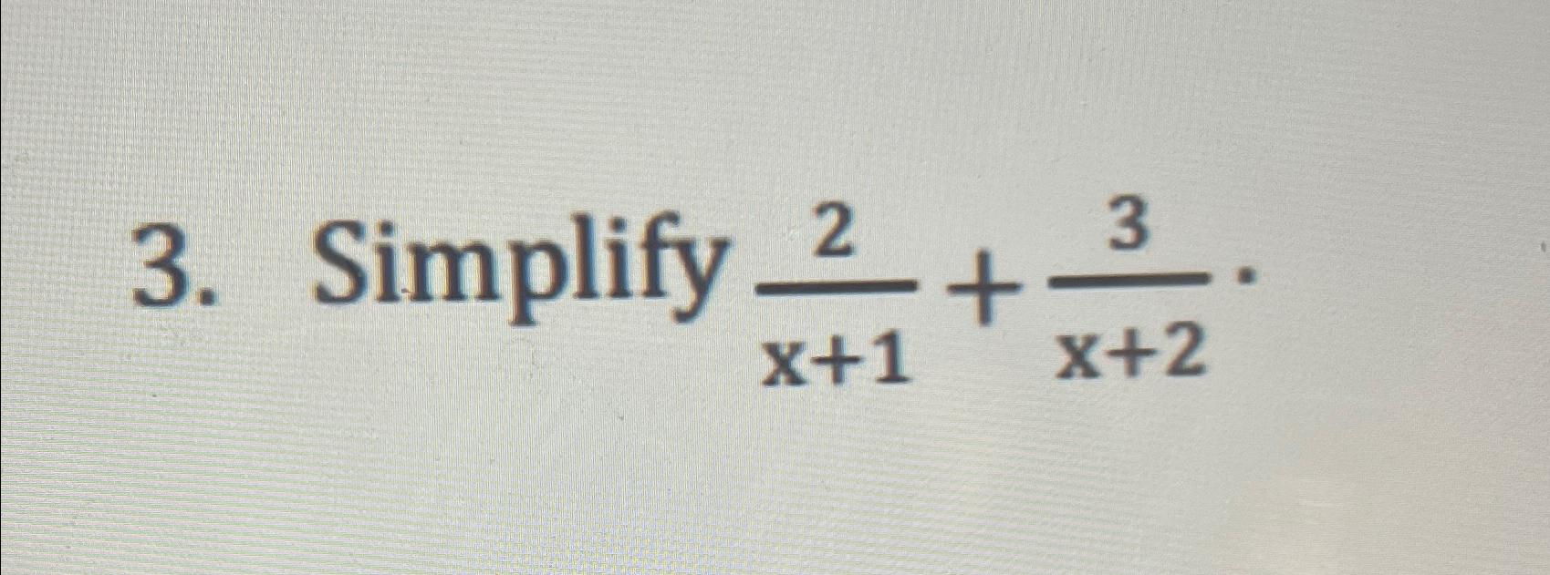 solved-simplify-2x-1-3x-2-chegg