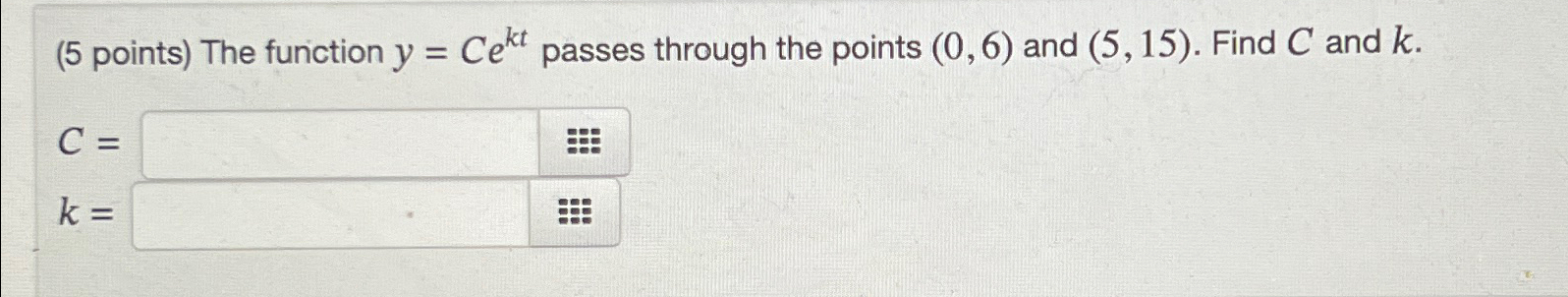 Solved (5 ﻿points) ﻿The function y=Cekt ﻿passes through the | Chegg.com