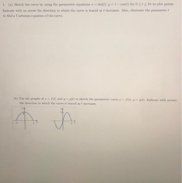 Solved 1. (a) Sketch the curve by using the parametric | Chegg.com