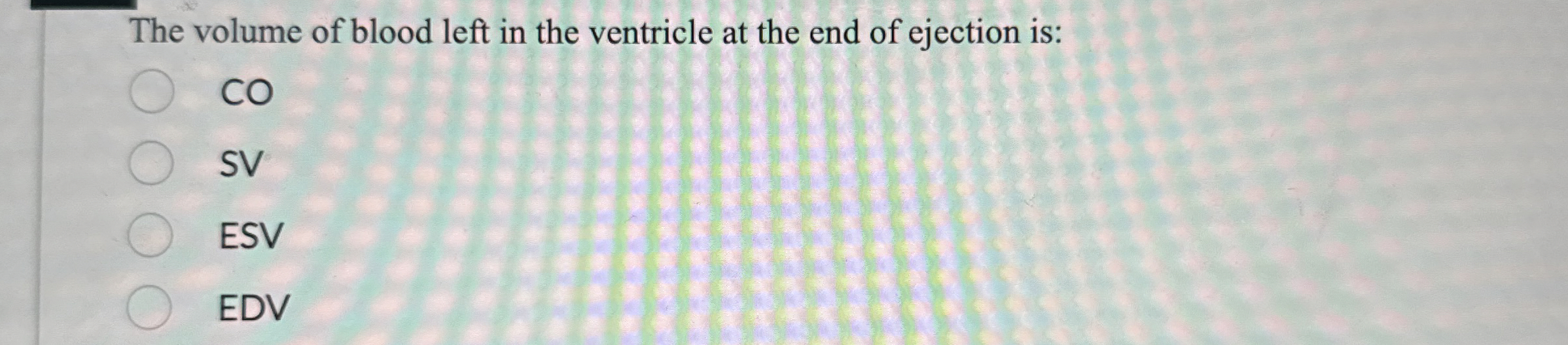 Solved The volume of blood left in the ventricle at the end | Chegg.com