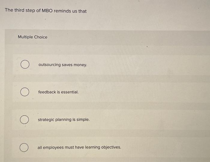 Solved The third step of MBO reminds us that Multiple Choice