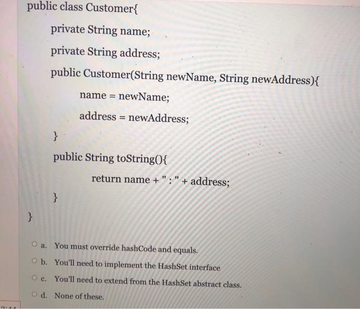 Solved public class Customer{ private String name; private | Chegg.com