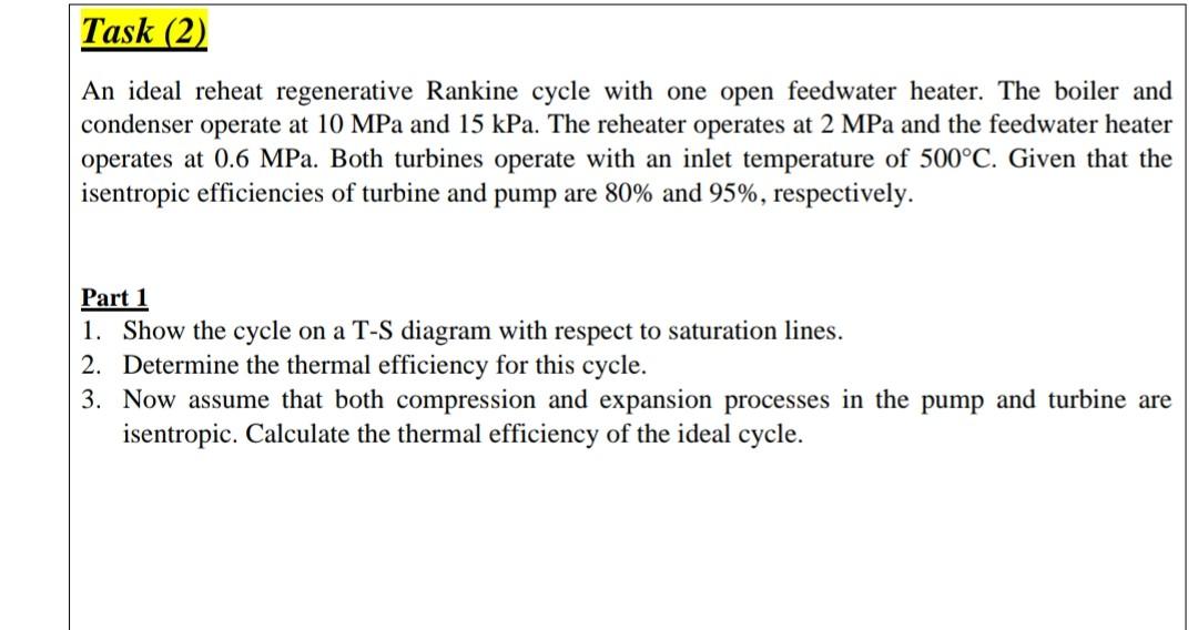 Solved Task (2) An Ideal Reheat Regenerative Rankine Cycle | Chegg.com