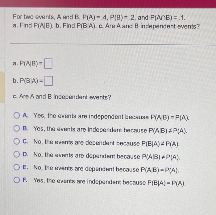 Solved For Two Events, A And B,P(A)=.4,P(B)=.2, And | Chegg.com