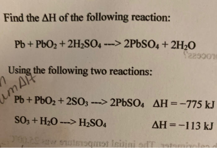 Solved Find The AH Of The Following Reaction: Pb + PbO2 + | Chegg.com