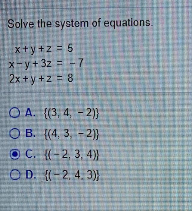 Solved Solve the system of equations. x+y+z = 5 X x - y + 3z | Chegg.com